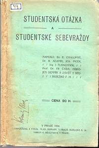 101749. Chalupný, Emanuel / Adamík, Richard / Picek, Josef / Čáda, František / studující F. H. – Studentská otázka a Studentské sebevraždy.