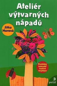 97797. Horová, Jitka – Ateliér výtvarných nápadů, Praktický kalendář tvořivé recyklace