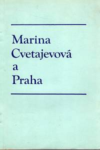 97904. Korjakinová, Taťjana / Nedvědová, Milada / Vaněčková, Galina – Marina Cvetajevová a Praha, Výběrová bibliografie Mariny Cvetajevové v českém tisku s úvodní studií a obrazovou přílohou