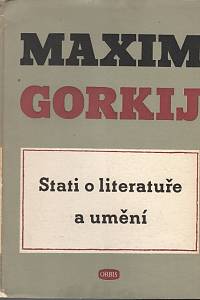 98215. Gorkij, Maksim (= Peškov, Aleksej Maksimovič, Gorkij, Maxim) – Stati o literatuře a umění