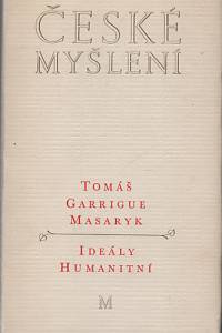 9412. Masaryk, Tomáš Garrigue – Ideály humanitní ; Problém malého národa ; Demokratism v politice