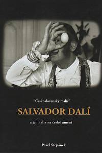 98948. Štěpánek, Pavel – Československý malíř Salvador Dalí a jeho vliv na české umění