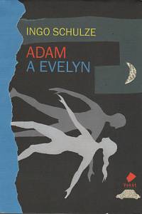 102498. Schulze, Ingo – Adam a Evelyn