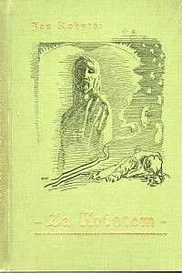 99141. Rokyta, Jan [= Černý, Adolf] – Za Kristem, básně (1895-1903)