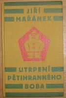 38370. Mařánek, Jiří – Utrpení pětihranného Boba, Poučný film v deseti epochách o člověku, který nežil marně