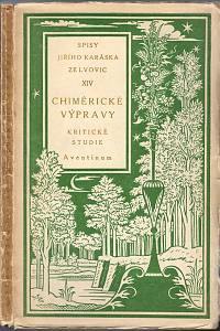 99181. Karásek ze Lvovic, Jiří – Chimérické výpravy, Kritické studie, Psáno v letech 1892-1904