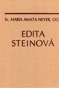 99271. Neyer, Maria Amata – Edita Steinová, Život v dokumentech a obrazech