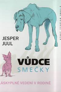 103240. Juul, Jesper – Vůdce smečky, Láskyplné vedení v rodině