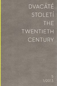 103459. Dvacáté století = The Twentieth Century, Ročník V., číslo 1 (2013)