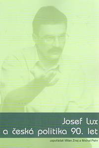 103627. Znoj, Milan / Peh, Michal – Josef Lux a česká politika 90. let