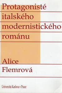 103676. Flemrová, Alice – Protagonisté italského modernistického románu