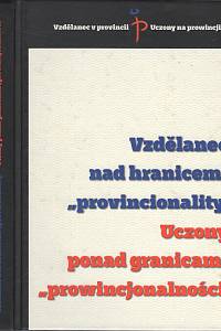 110472. Zářický, Aleš / Davidová Glogarová, Jana / Závodná, Michaela  (eds.) – Vzdělanec nad hranicemi provincionality - Uczony ponad granicami prowincjonalności