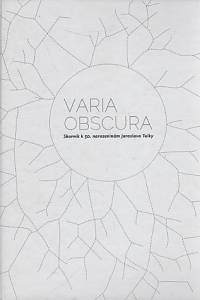 110580. Varia Obscura : sborník k 50. narozeninám Jaroslava Tulky 