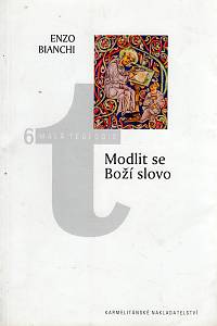 103972. Bianchi, Enzo – Modlit se Boží slovo, Uvedení do lectio divina