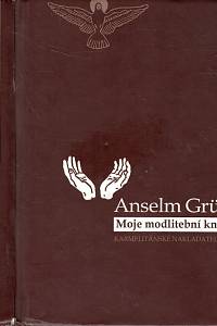 103979. Grün, Anselm – Moje modlitební kniha