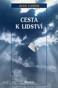 103969. Vanier, Jean – Cesta k lidství