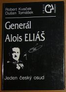 17678. Kvaček, Robert / Tomášek, Dušan – Generál Alois Eliáš, Jeden český osud