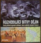 29671. Newark, Tim – Rozhodující bitvy dějin, Úplný přehled bojových střetnutí, která změníla moderní historii