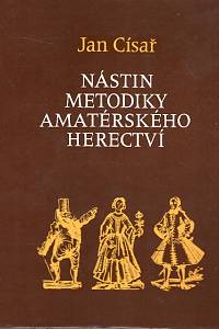 110907. Císař, Jan – Nástin metodiky amatérského herectví