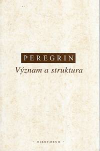 104208. Peregrin, Jaroslav – Význam a struktura