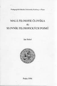 104244. Sokol, Jan – Malá filosofie člověka & Slovník filosofických pojmů (1996)