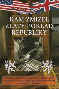 111152. Motl, Stanislav – Kam zmizel zlatý poklad republiky